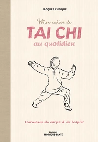Mon cahier de tai chi au quotidien