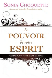 Le pouvoir de votre esprit