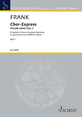 Bernd Frank - Chor-Express Numéro 7 : Chor-Express - Classique meets Jazz 2, 3 thèmes classiques dans des arrangements jazzy. Numéro 7. mixed choir (SATB) with piano. Partition..