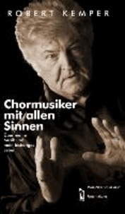 Chormusiker mit allen Sinnen - Über meine Musik und mein bisheriges Leben.