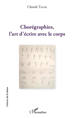 Chorok Talih - Chorégraphies, l'art d'écrire avec le corps.