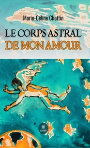"Le corps astral de mon amour "