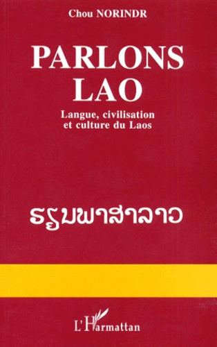 Parlons Lao. Langue Civilisation Et Culture Du Laos
