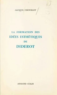 La formation des idées esthétiques de Diderot, 1745-1763