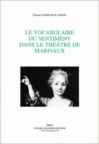 Le Vocabulaire Du Sentiment Dans Le Theatre De Marivaux
