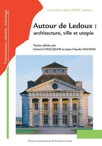 Autour de Ledoux : architecture, ville et utopie