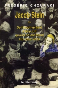 Jacob Stein Ou De L'Inconvenient D'Etre Juif Quand On Est Blond Aux Yeux Verts