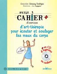 Petit cahier d'exercices d'art-thérapie pour écouter et soulager les maux du corps