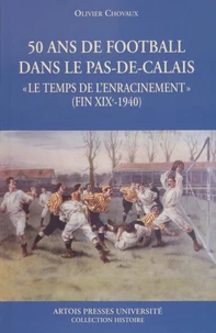 Cinquante Ans De Football Dans Le Pas De Calais