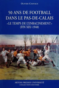 Cinquante Ans De Football Dans Le Pas De Calais