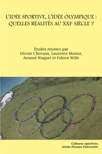 L'idée sportive, l'idée olympique : quelles réalités au XXIe siècle ?