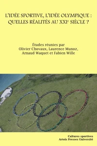 L'idée sportive, l'idée olympique : quelles réalités au XXIe siècle ?