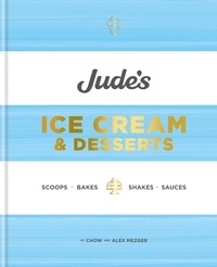 Chow Mezger et Alex Mezger - Jude's Ice Cream &amp; Desserts - Scoops, bakes, shakes and sauces.
