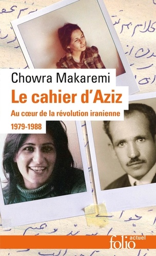 Le cahier d'Aziz. Au coeur de la révolution iranienne 1979-1988