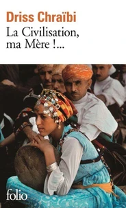 La Civilisation, Ma Mere !...