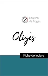 Analyse de l'œuvre : Cligès (résumé et fiche de lecture plébiscités par les enseignants sur fichedelecture.fr)