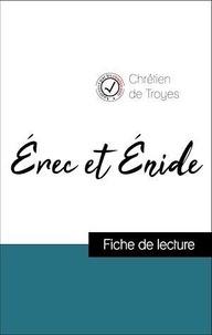  Chrétien de Troyes - Analyse de l'œuvre : Érec et Énide (résumé et fiche de lecture plébiscités par les enseignants sur fichedelecture.fr).