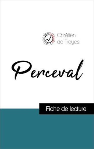 Analyse de l'œuvre : Perceval (résumé et fiche de lecture plébiscités par les enseignants sur fichedelecture.fr)