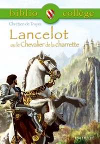 Chrétien de Troyes et Marina Ghelber - Bibliocollège -Lancelot ou le Chevalier de la charrette, Chrétien de Troyes.