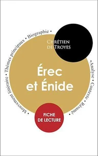 Étude intégrale : Érec et Énide (fiche de lecture, analyse et résumé)