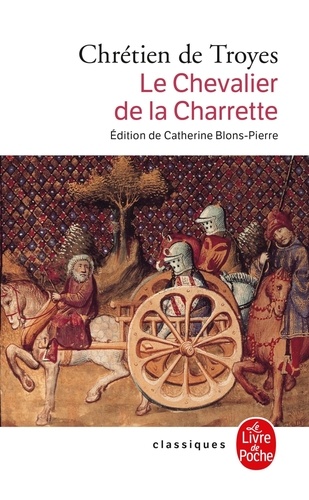  Chrétien de Troyes - Le Chevalier de la Charrette - Le roman de Lancelot.