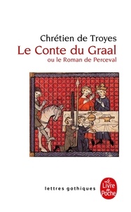 Chrétien de Troyes - Le conte du Graal ou Le Roman de Perceval.
