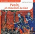  Chrétien de Troyes - Yvain, le Chevalier au lion - 1176-1181.