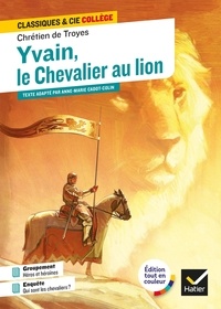 Chretien de Troyes et Anne-Marie Cadot-Colin - Yvain, le Chevalier au lion.