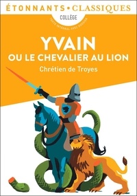 Chrétien De Troyes - Yvain ou Le Chevalier au lion.