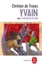 Chrétien de Troyes - Yvain ou le chevalier au lion.