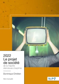 2022 Le projet de société de la majorité silencieuse s'exprime