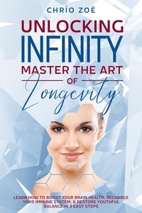  Chrío Zoë - . Unlocking Infinity: Master the Art of Longevity.