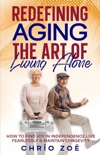  Chrío Zoë - Redefining Aging: The Art of Living Alone.