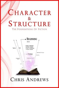 Character and Structure: The Foundations of Fiction
