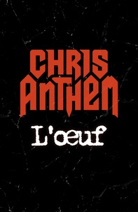 Chris Anthem - L'oeuf.