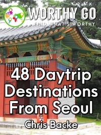  Chris Backe - 48 Daytrip Destinations From Seoul.