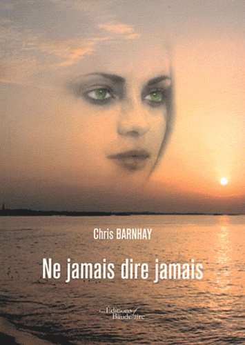 Chris Barnhay - Ne jamais dire jamais.