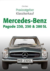 Praxisratgeber Klassikerkauf Mercedes-Benz Pagode 230, 250 &amp; 280 SL
