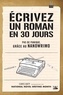 Chris Baty - Ecrivez un roman en 30 jours - Pas de panique, grâce au Nanowrimo.