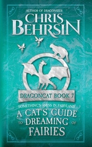 Téléchargez des livres gratuits sur BlackBerry A Cat's Guide to Dreaming of Fairies  - Dragoncat, #7
