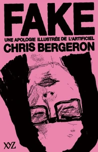 Fake. une apologie illustree de l'artificiel