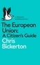 Chris Bickerton - The European Union: A Citizen's Guide.