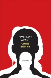Chris Binchy - Five Days Apart - A Novel.