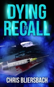  Chris Bliersbach - Dying to Recall (A Medical Thriller Series Book 2) - Table for Four Series, #2.