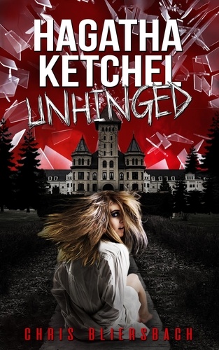  Chris Bliersbach - Hagatha Ketchel Unhinged: The Slaughter Minnesota Horror Series Book 2 - The Slaughter Minnesota Horror Series, #2.