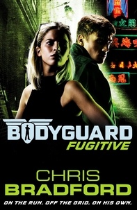 Chris Bradford - Bodyguard: Fugitive (Book 6).
