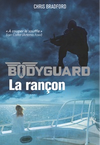 Chris Bradford - Bodyguard Tome 2 : La rançon.