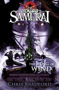 Chris Bradford - The Ring of Wind (Young Samurai, Book 7).