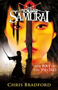 Chris Bradford - The Way of the Sword (Young Samurai, Book 2).