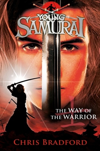 Chris Bradford - The Way of the Warrior (Young Samurai, Book 1).